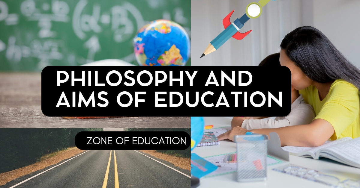 PHILOSOPHY AND AIMS OF EDUCATION