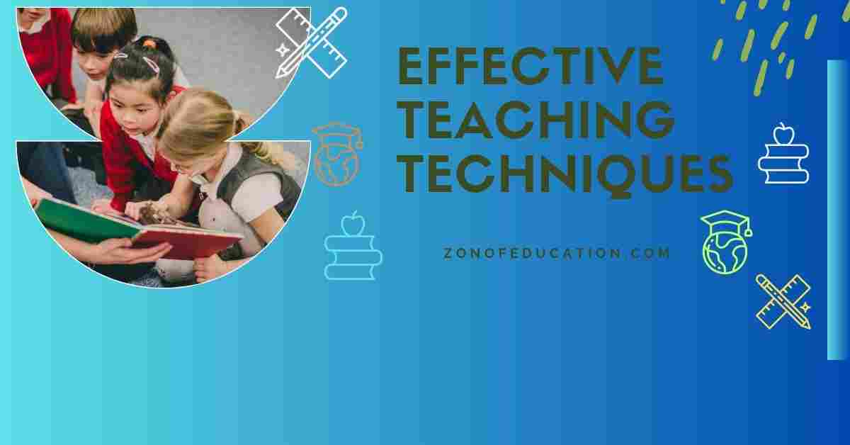 EFFECTIVE TEACHING TECHNIQUES