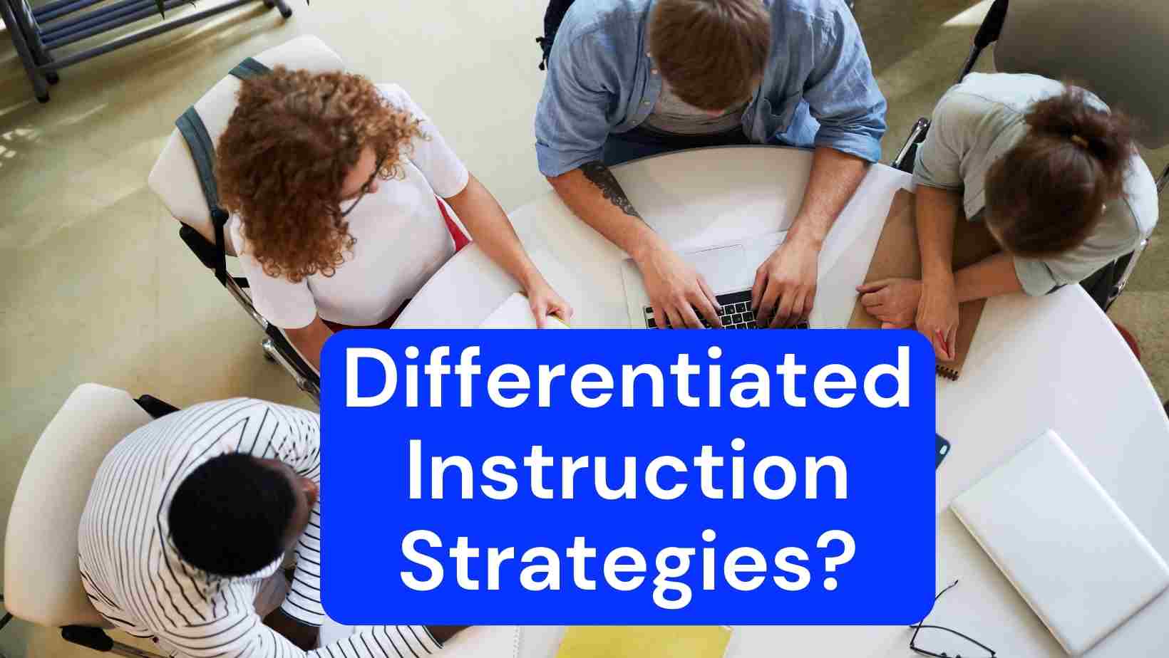 What are Differentiated Instruction Strategies?