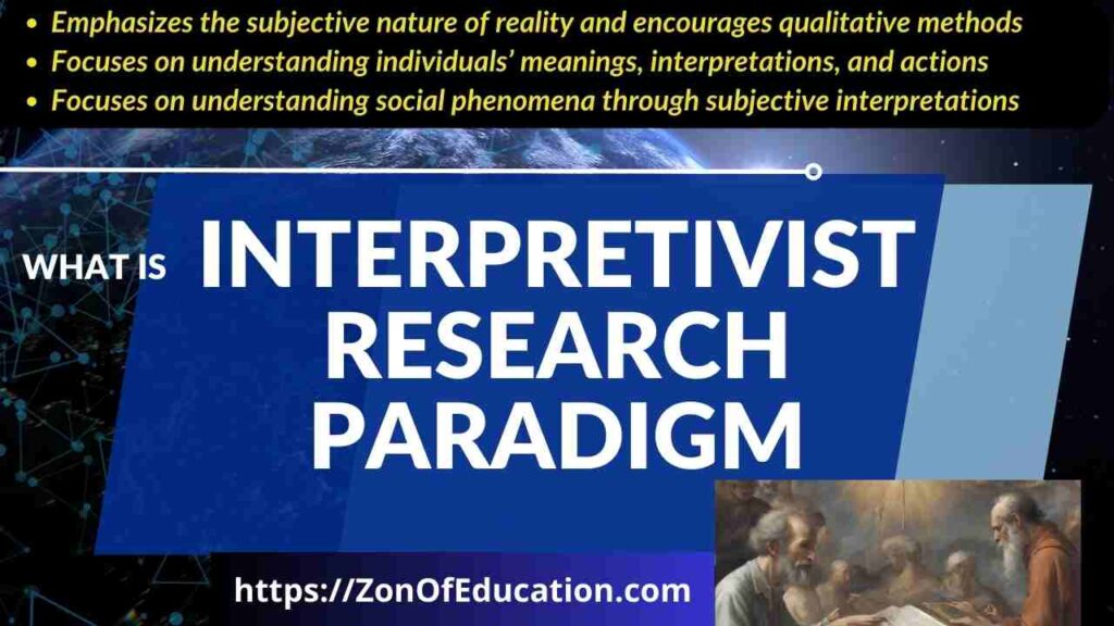 Interpretivism Research paradigm in Education