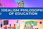 IDEALISM PHILOSOPHY OF EDUCATION