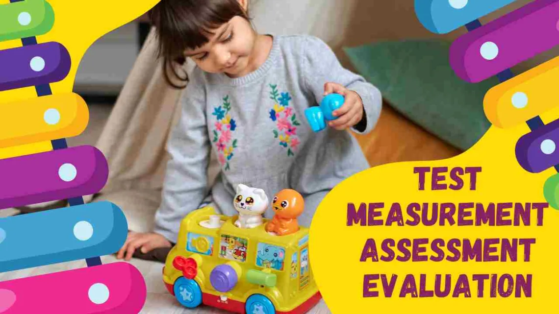 Test, Measurement, Assessment and Evaluation