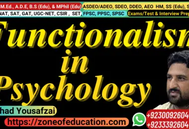 Funcationalism-in-Psychology Educational Psychology by Arshad Yousafzai for Zone of education