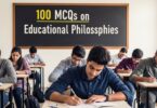 100 MCQs on Educational Philosophies.