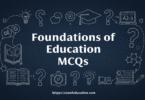Foundation of Education MCQs